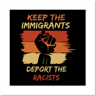 Keep The Immigrants Deport The Racists Posters and Art